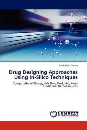 Drug Designing Approaches Using In-Silico Techniques de Aubhishek Zaman