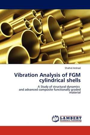 Vibration Analysis of FGM cylindrical shells de Arshad Shahid