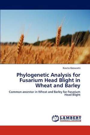 Phylogenetic Analysis for Fusarium Head Blight in Wheat and Barley de Kavita Goswami