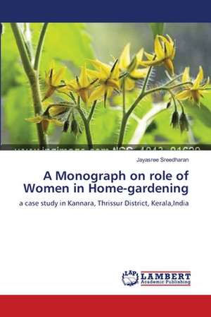 A Monograph on role of Women in Home-gardening de Jayasree Sreedharan