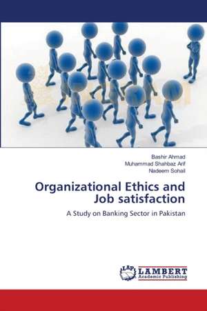 Organizational Ethics and Job satisfaction de Bashir Ahmad