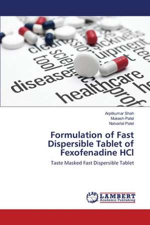 Formulation of Fast Dispersible Tablet of Fexofenadine HCl de Arpitkumar Shah