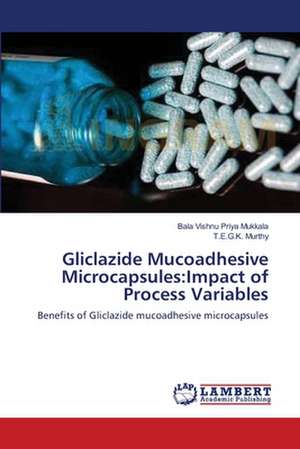 Gliclazide Mucoadhesive Microcapsules: Impact of Process Variables de Bala Vishnu Priya Mukkala