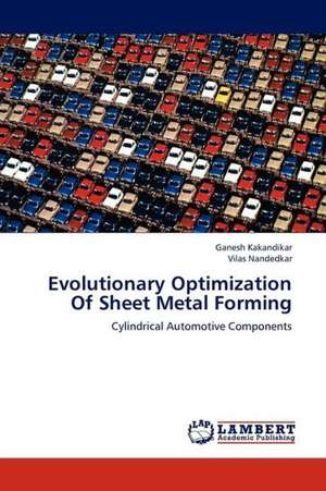 Evolutionary Optimization Of Sheet Metal Forming de Kakandikar Ganesh