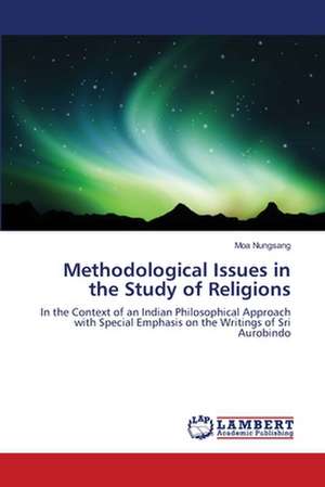 Methodological Issues in the Study of Religions de Moa Nungsang