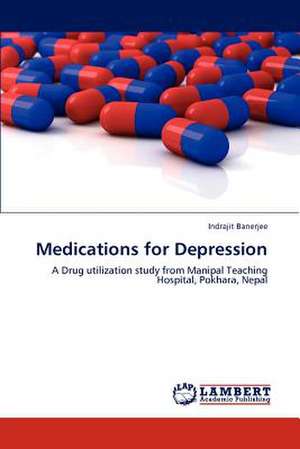 Medications for Depression de Indrajit Banerjee