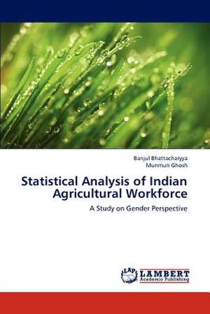 Statistical Analysis of Indian Agricultural Workforce de Banjul Bhattacharyya