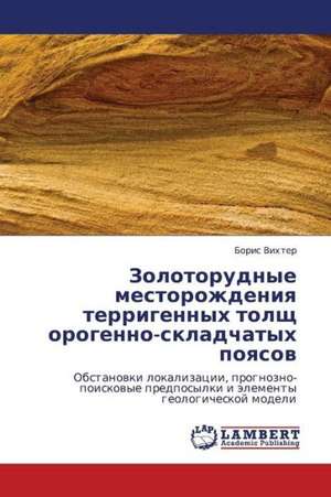 Zolotorudnye mestorozhdeniya terrigennykh tolshch orogenno-skladchatykh poyasov de Vikhter Boris
