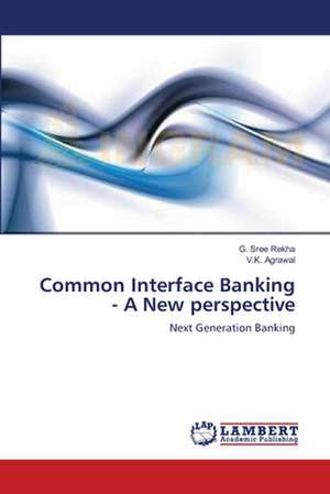 Common Interface Banking - A New perspective de G. Sree Rekha