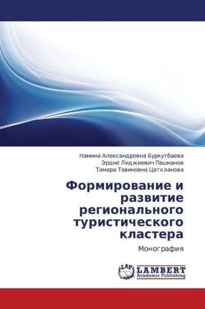 Formirovanie i razvitie regional'nogo turisticheskogo klastera de Burkutbaeva Namina Aleksandrovna