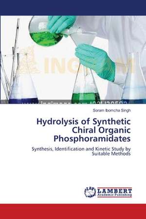 Hydrolysis of Synthetic Chiral Organic Phosphoramidates de Soram Ibomcha Singh