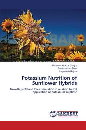 Potassium Nutrition of Sunflower Hybrids de Muhammad Afzal Chajjro