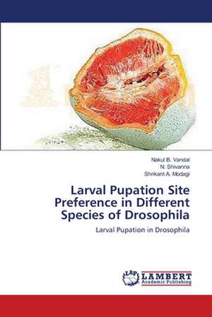 Larval Pupation Site Preference in Different Species of Drosophila de Nakul B. Vandal