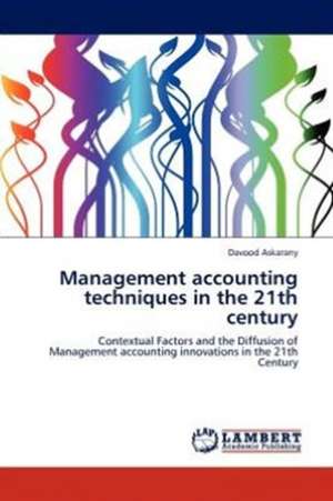 Management accounting techniques in the 21th century de Davood Askarany