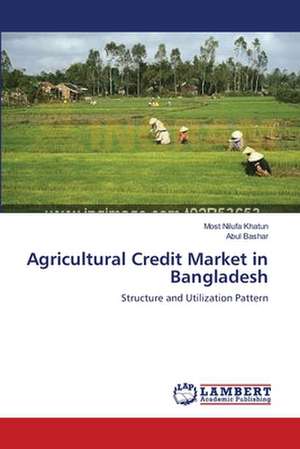 Agricultural Credit Market in Bangladesh de Most Nilufa Khatun