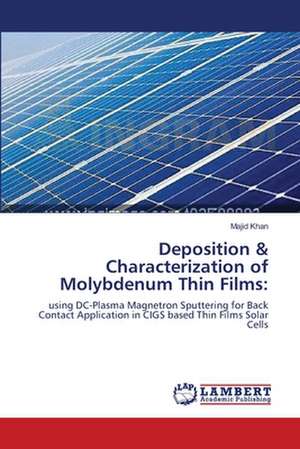 Deposition & Characterization of Molybdenum Thin Films de Majid Khan