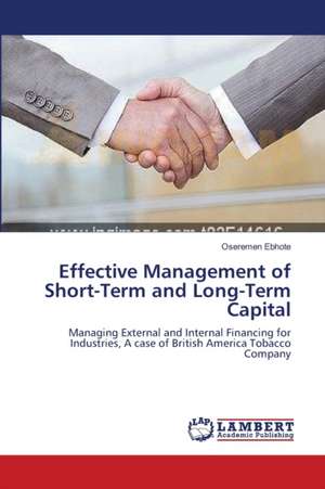 Effective Management of Short-Term and Long-Term Capital de Oseremen Ebhote