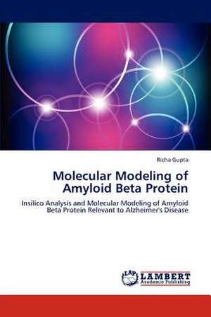 Molecular Modeling of Amyloid Beta Protein de Richa Gupta