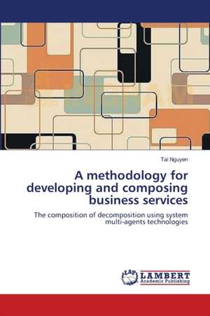 A methodology for developing and composing business services de Tai Nguyen