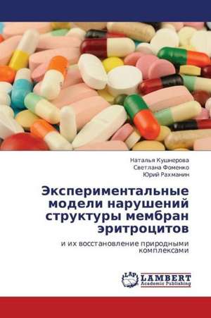 Eksperimental'nye modeli narusheniy struktury membran eritrotsitov de Kushnerova Natal'ya