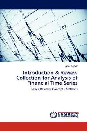 Introduction & Review Collection for Analysis of Financial Time Series de Anuj Kumar