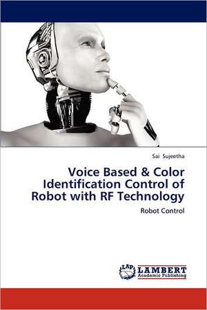 Voice Based & Color Identification Control of Robot with RF Technology de Sai Sujeetha