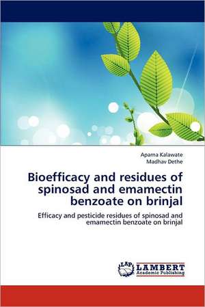 Bioefficacy and residues of spinosad and emamectin benzoate on brinjal de Aparna Kalawate