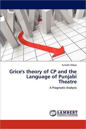 Grice's theory of CP and the Language of Punjabi Theatre de Furrakh Abbas