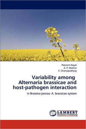 Variability among Alternaria brassicae and host-pathogen interaction de Poonam Goyal