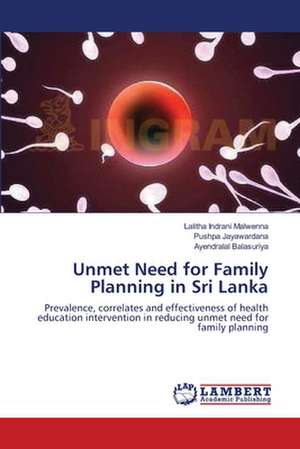 Unmet Need for Family Planning in Sri Lanka de Lalitha Indrani Malwenna