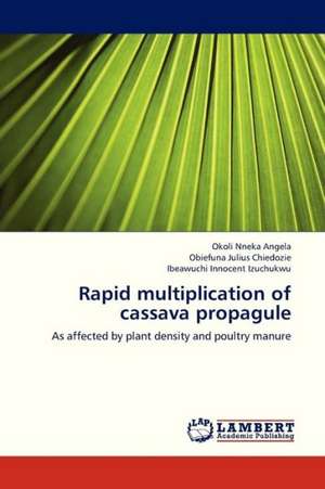 Rapid multiplication of cassava propagule de Nneka Angela Okoli