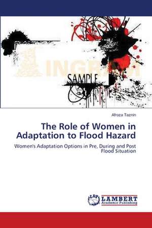 The Role of Women in Adaptation to Flood Hazard de Afroza Taznin