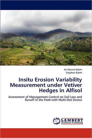 Insitu Erosion Variability Measurement under Vetiver Hedges in Alfisol de Ini-Dennis Edem