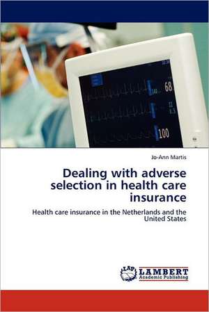 Dealing with adverse selection in health care insurance de Jo-Ann Martis