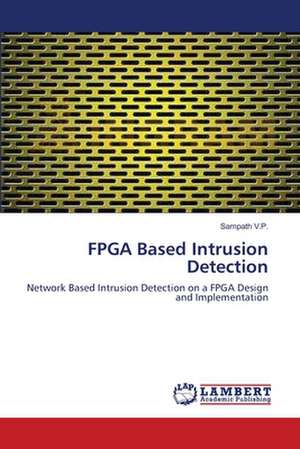 FPGA Based Intrusion Detection de Sampath V.P.