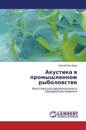 Akustika v promyshlennom rybolovstve de Bakharev Sergey
