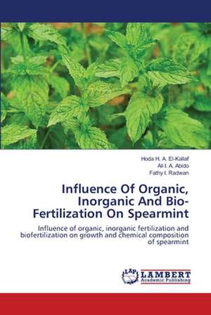 Influence Of Organic, Inorganic And Bio-Fertilization On Spearmint de Hoda H. A. El-Kallaf