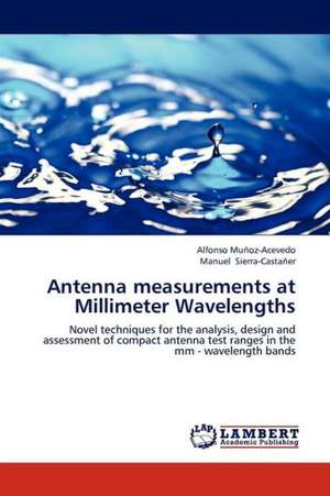 Antenna measurements at Millimeter Wavelengths de Muñoz-Acevedo Alfonso