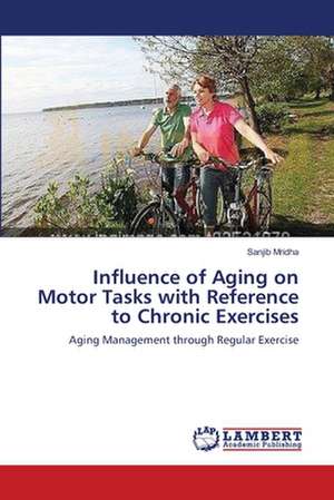 Influence of Aging on Motor Tasks with Reference to Chronic Exercises de Sanjib Mridha