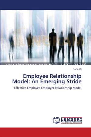 Employee Relationship Model: An Emerging Stride de Renu Vij