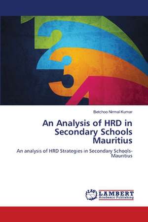 An Analysis of HRD in Secondary Schools Mauritius de Betchoo Nirmal Kumar