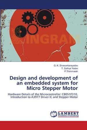 Design and development of an embedded system for Micro Stepper Motor de G. K. Sivasankarayadav