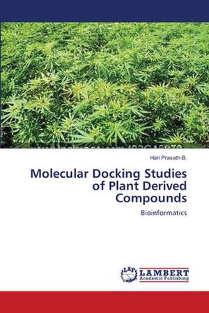 Molecular Docking Studies of Plant Derived Compounds de Hari Prasath B.