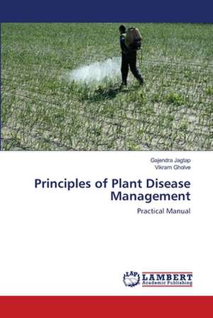 Principles of Plant Disease Management de Gajendra Jagtap