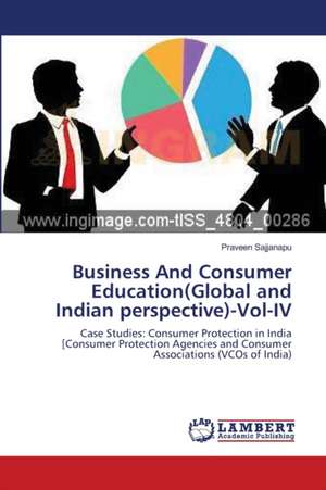 Business And Consumer Education(Global and Indian perspective)-Vol-IV de Praveen Sajjanapu