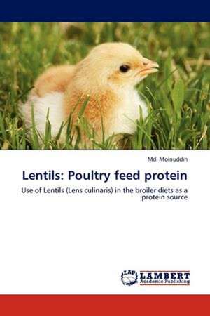 Lentils: Poultry feed protein de Md. Moinuddin