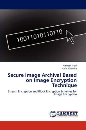 Secure Image Archival Based on Image Encryption Technique de Amnesh Goel