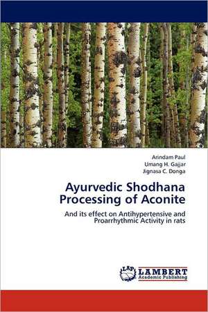 Ayurvedic Shodhana Processing of Aconite de Arindam Paul