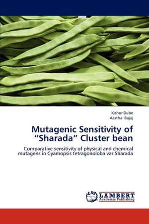 Mutagenic Sensitivity of "Sharada" Cluster bean de Kishor Dube