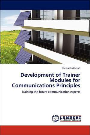 Development of Trainer Modules for Communications Principles de Oluwumi Adetan